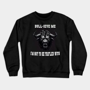 Possessed and Untamed Angry Bull Crewneck Sweatshirt